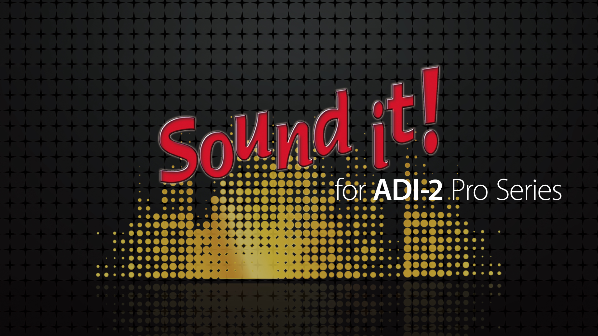 Sound it! for ADI-2 Pro
