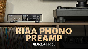 「ADI-2/4 Pro SE - RIAAモードの仕組みとデジタル・フォノ・プリアンプの利点」 ビデオ公開